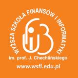 Wyższa Szkoła Finansów i Informatyki im. prof. J. Chechlińskiego w Łodzi Wydział Ekonomii w Kaliszu